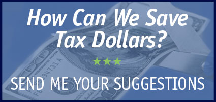 How Can We Save Tax Dollars? Send Me Your Suggestions.